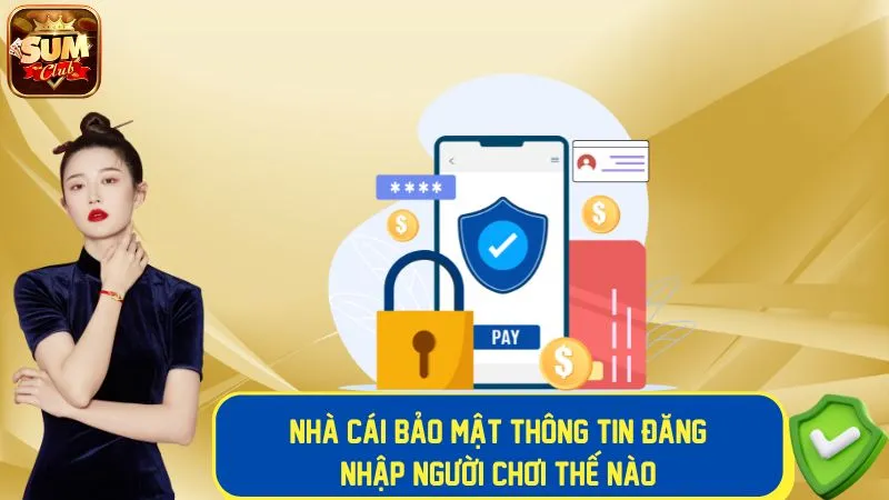 Cách nhà cái bảo vệ thông tin đăng nhập người chơi