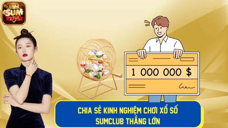 Kinh nghiệm chơi cược xổ số thắng lớn