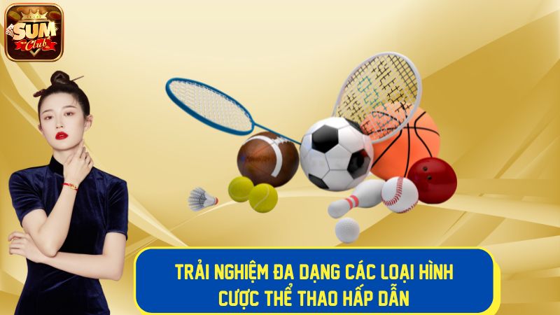Trải nghiệm các loại hình cược thể thao hấp dẫn