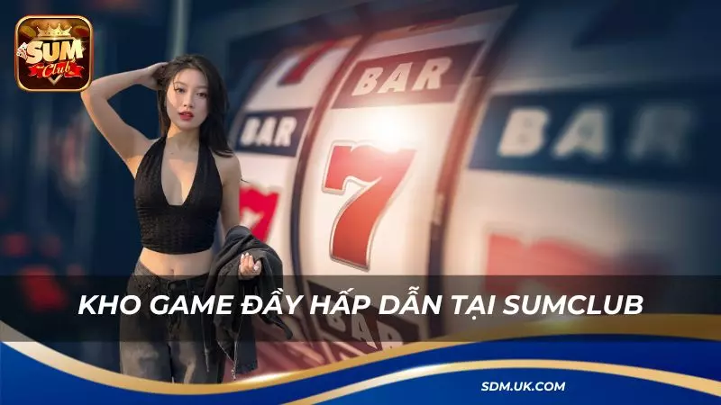 Kho game đầy hấp dẫn thông qua góc nhìn của người chơi